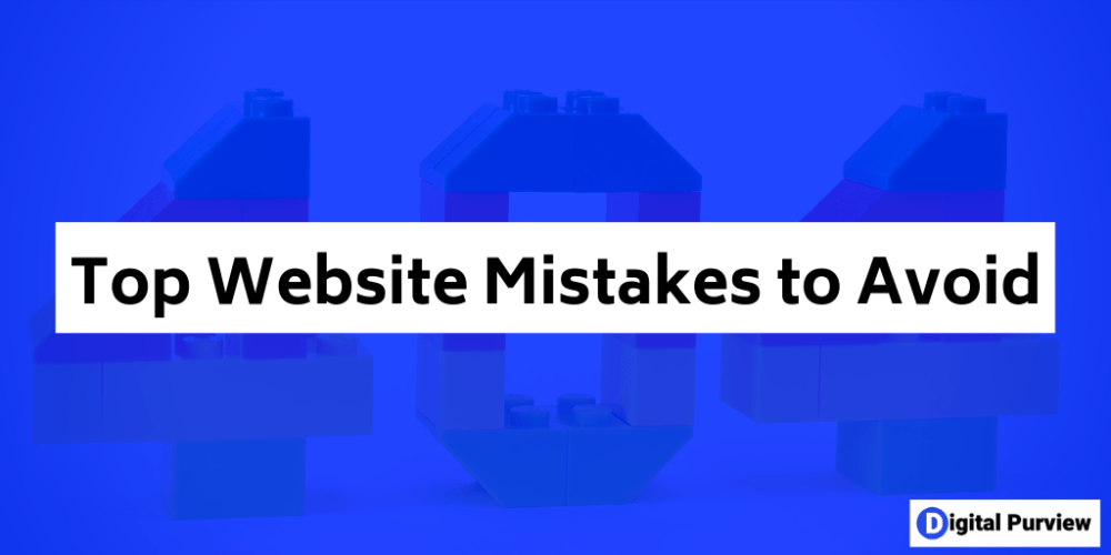 9 Top Website Mistakes to Avoid for Online Success - Digital Purview
