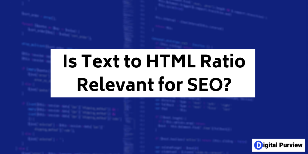 Is text to html ratio relevant for SEO?