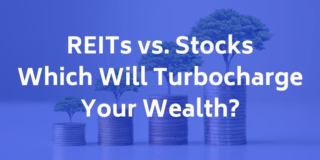 REITs Vs. Stocks: Which Will Supercharge Your Wealth? - Digital Purview